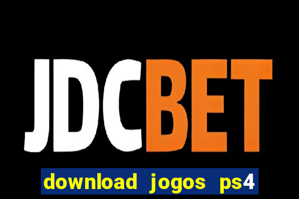 download jogos ps4 pkg pt-br